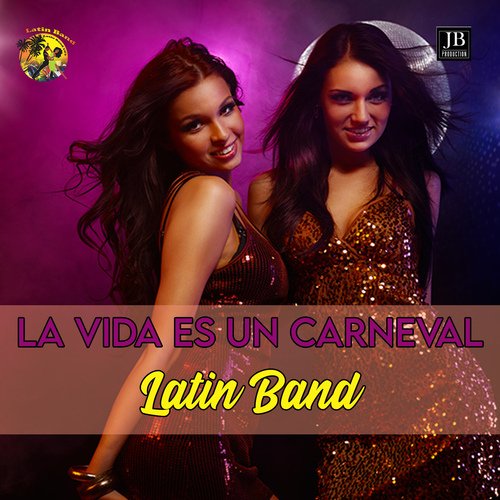 La Vida Es Un Carnaval (Dal film The latin Dream Soundtrack)_poster_image