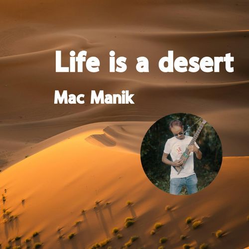 Life Is a Desert