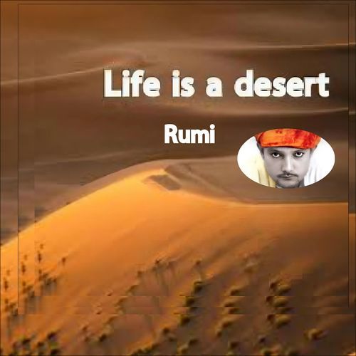 Life Is a Desert