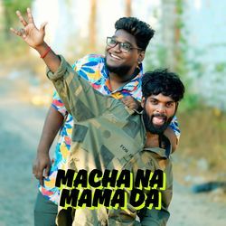 MACHA NA MAMA DA