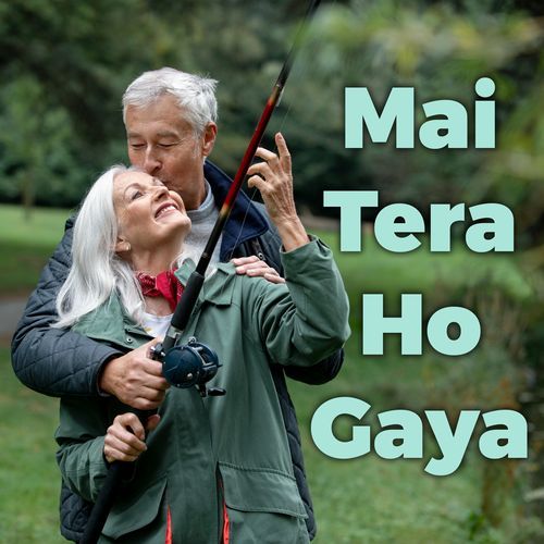 Mai Tera Ho Gaya