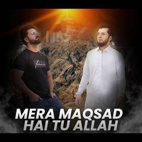 Mera Maqsad Hai Tu Allah