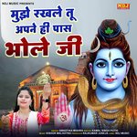 Mujhe Rakhle Tu Apne Pass Bhole Ji