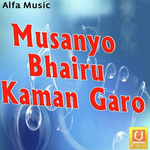 Musanyo Bhairu Kaman Garo