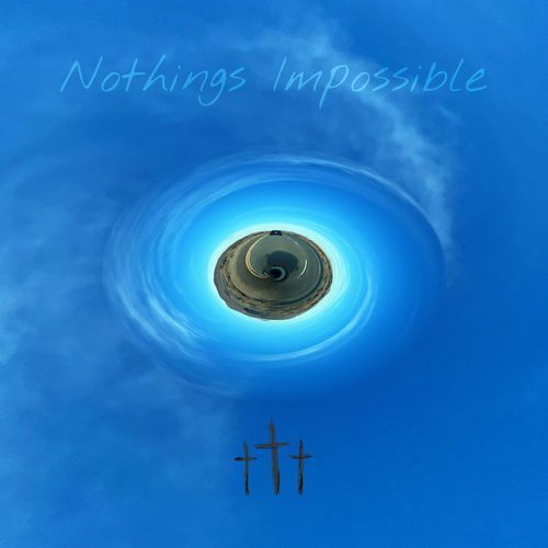 Nothings Impossible