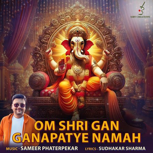 Om Shri Gan Ganapatye Namah