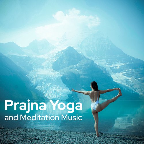 Prajna Yoga and Meditation Music