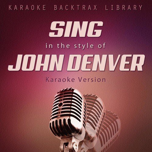 Sing in the Style of John Denver (Karaoke Version)