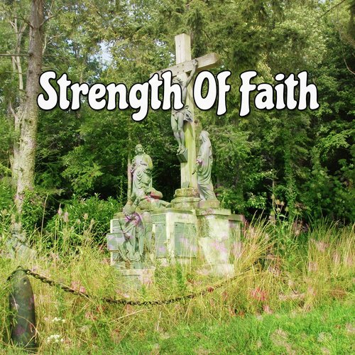 Strength Of Faith