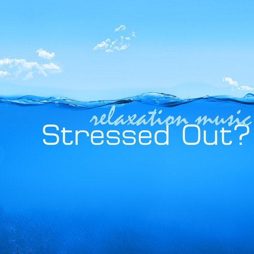 Stressed Out? - Relaxation Music for Becoming Peaceful and Relaxed on the Inside