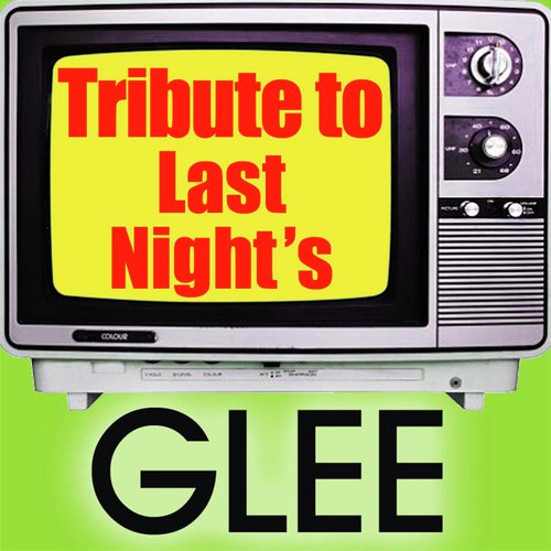 Tribute to Last Night's Glee