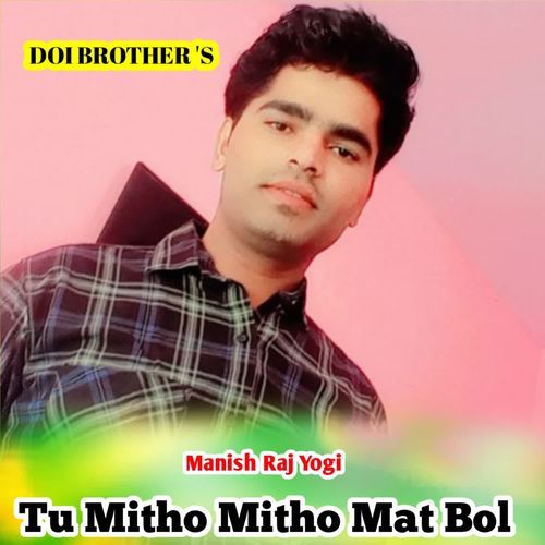 Tu Mitho Mitho Mat Bol