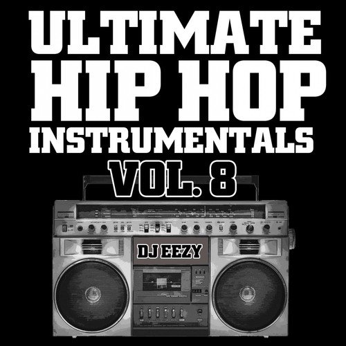 Ultimate Hip Hop Instrumentals, Vol. 8
