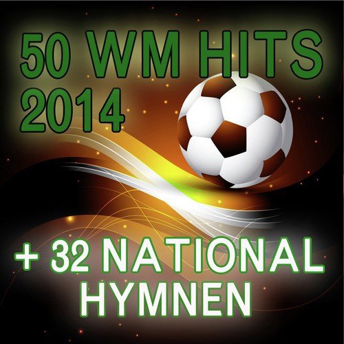 60 WM Hits 2014 + 32 Nationalhymnen