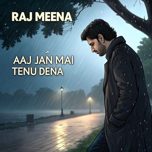 Aaj Jan Mai Tenu Dena