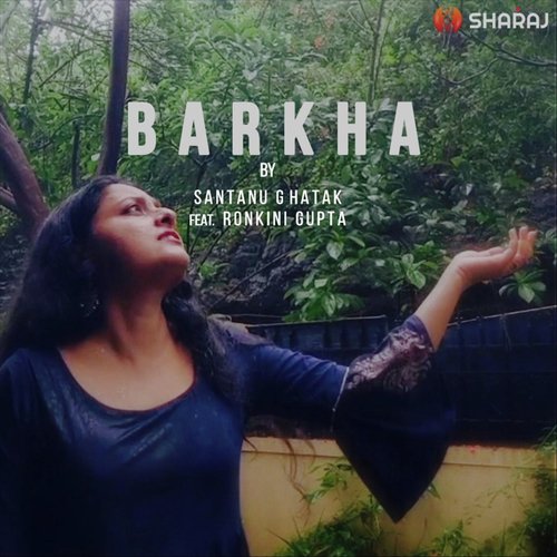 Barkha (feat. Ronkini Gupta)