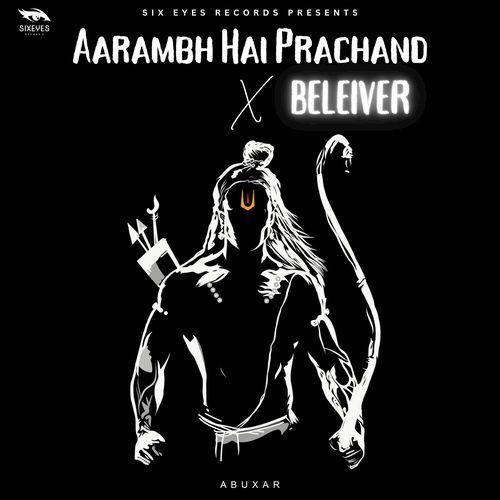 Beleiver x Aarambh Hai Prachand