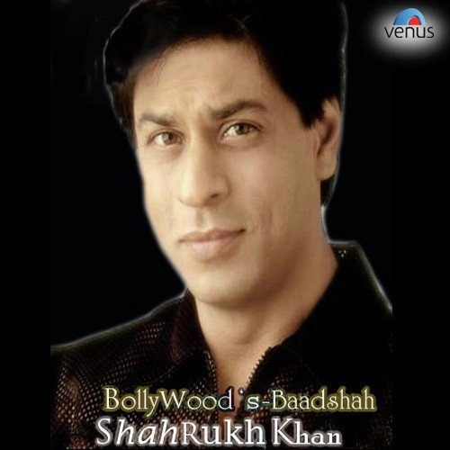 Bollywood's Baadshah - Shahrukh Khan