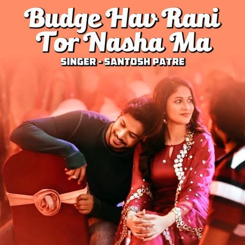 Budge Hav Rani Tor Nasha Ma