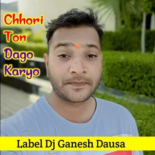 Chhori Ton Dago Karyo