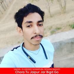 Chora Tu Jaipur Jar Bigd Go-FBwBSC1BcX8