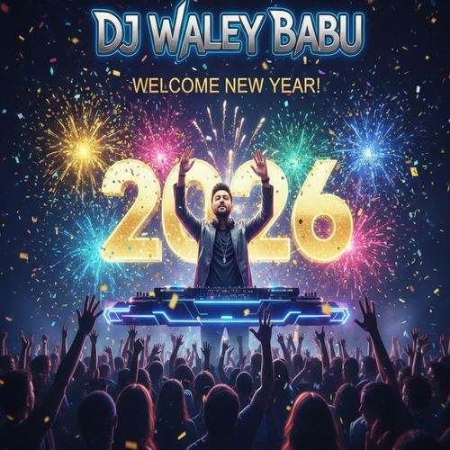 DJ Waley Babu (Welcome New Year 2026)