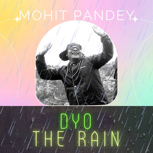 DYO - The Rain (feat. Nirmal Bisht, Saurav Pokhariya)