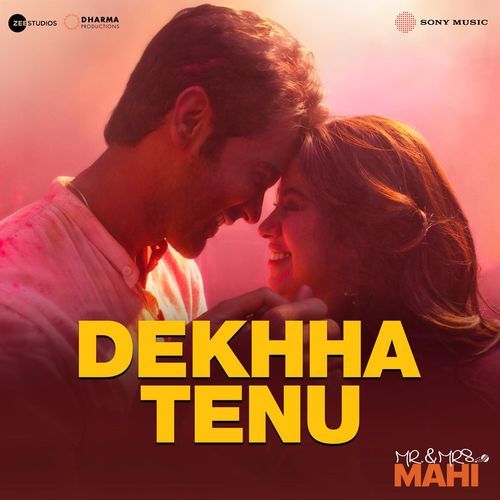 Dekhha Tenu (From "Mr. And Mrs. Mahi")
