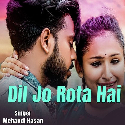 Dil Jo Rota Hai