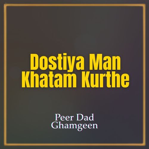 Dostiya Man Khatam Kurthe