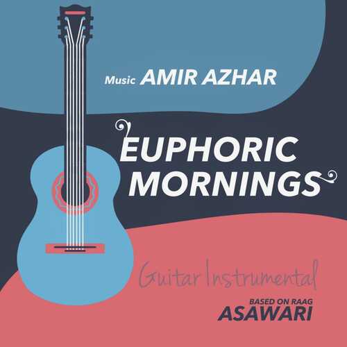 Euphoric Mornings (Raag Asawari)