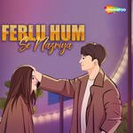 Ferlu Hum Se Nazriya