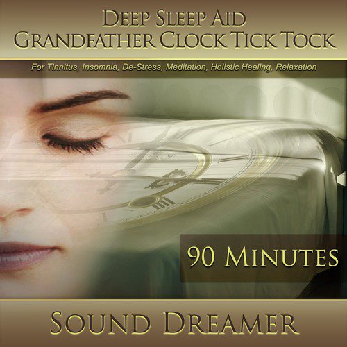 Grandfather Clock Tick Tock (Deep Sleep Aid) [For Tinnitus, Insomnia, De-Stress, Meditation, Holistic Healing, Relaxation] [90 Minutes]