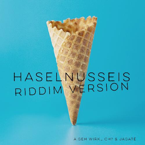 Haselnusseis Riddim Version (Remix)