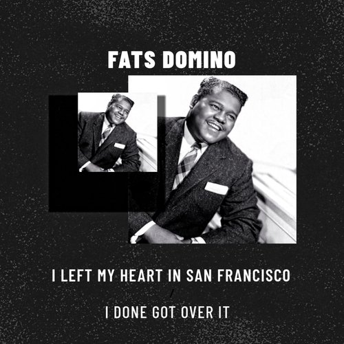 I Left My Heart In San Francisco / I Done Got Over It