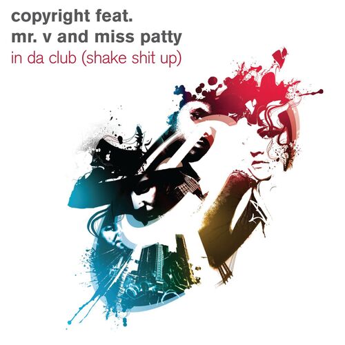 In Da Club (Shake Sh*t Up) [feat. Mr. V & Miss Patty] [Copyright Main Mix] (Copyright Main Mix)