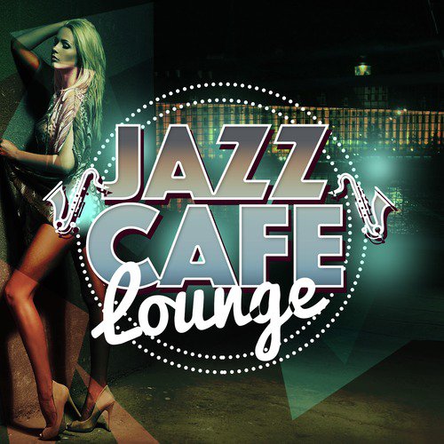 Jazz: Cafe Lounge