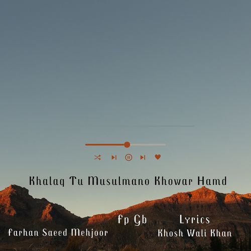 Khalaq Tu Musulmano Khowar Hamd