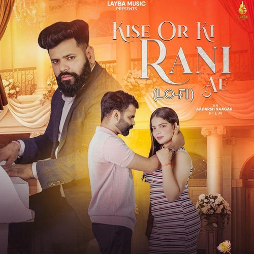 Kise Or Ki Rani Ae (Lo-Fi)