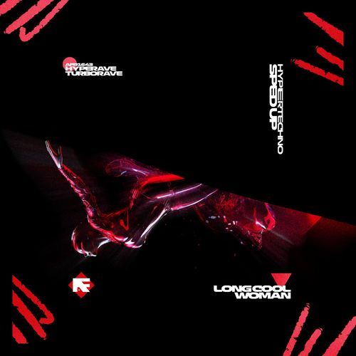 LONG COOL WOMAN (IN A BLACK DRESS) (HYPERTECHNO SPED UP)