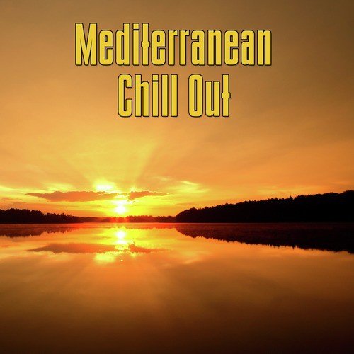 Mediterranean Chill Out