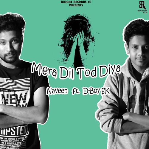 Mera Dil Tod Diya (feat. D-Boy SK)_poster_image