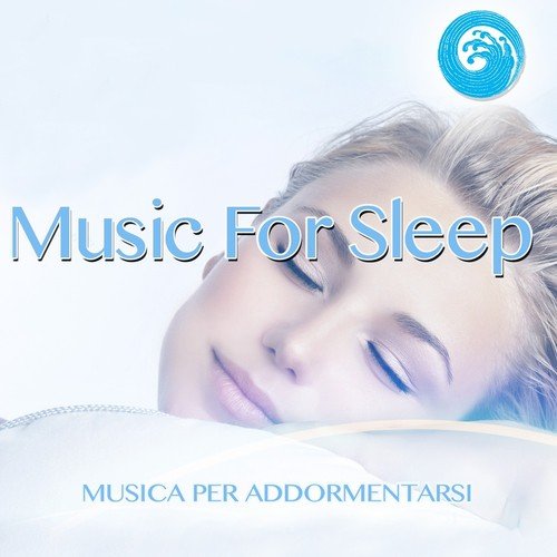 Music for Sleeping: Musica per addormentarsi (Wellness Relax)