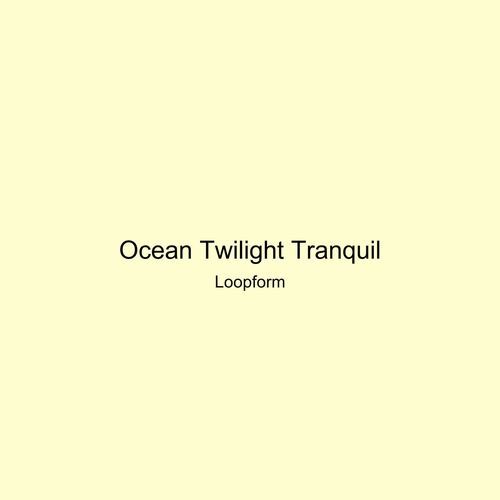 Ocean Twilight Tranquil