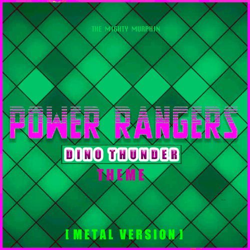 Power Rangers Dino Thunder Theme (Metal Version)_poster_image