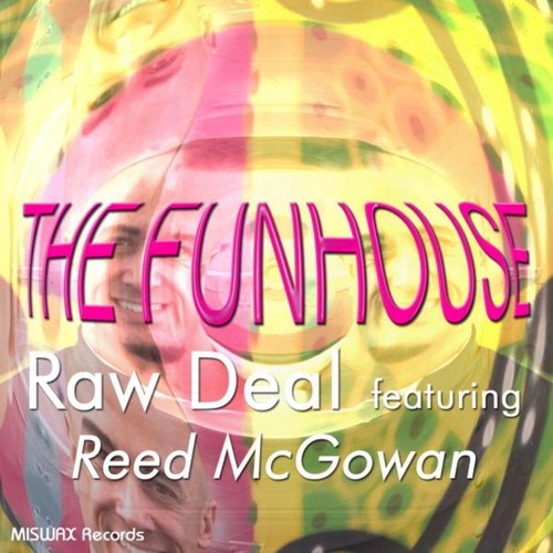 Raw Deal feat. Reed McGowan - The Funhouse