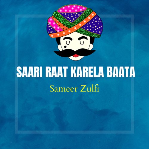 Saari Raat Karela Baata