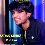 Saiyan Dehile Dardiya