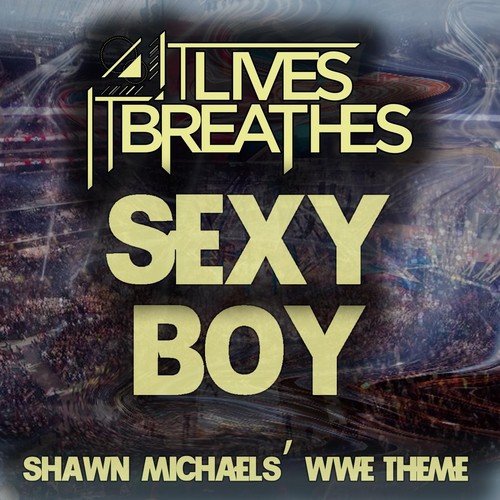 Sexy Boy (Shawn Michaels' Wwe Theme)