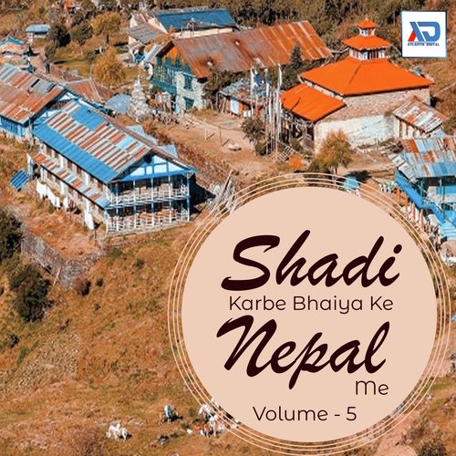 Shadi Karbe Bhaiya Ke Nepal Me, Vol. 5